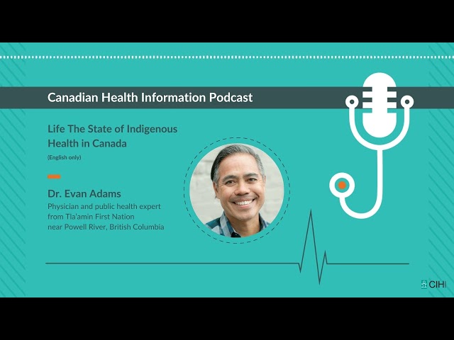 Dr  Evan Adams  - The State of Indigenous Health Care in Canada