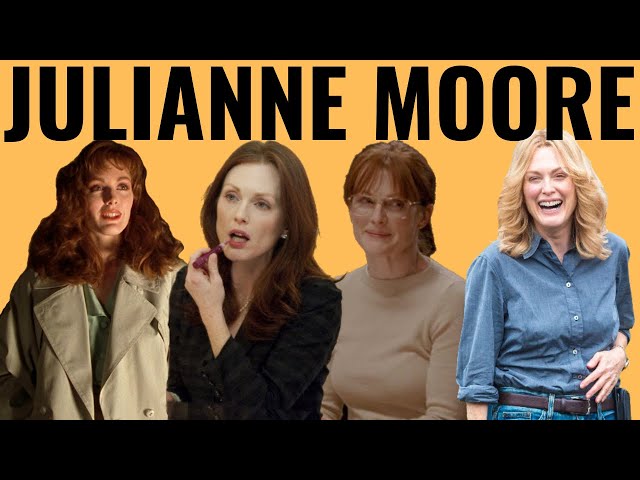 10 Best Julianne Moore Performances You've Never Seen
