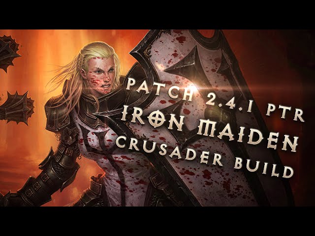 Diablo 3 2.4.1 Crusader Build: Iron Maiden GR 92+ (PTR, Season 6)