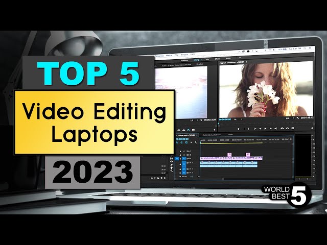 5 Best Video Editing Laptops in 2023
