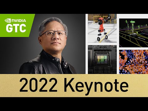 GTC 2022 Keynote with NVIDIA CEO Jensen Huang