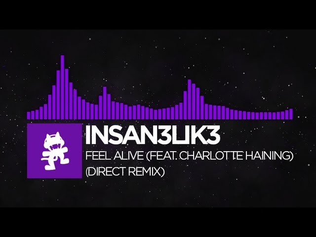 [Dubstep] - Insan3Lik3 - Feel Alive (feat. Charlotte Haining) (Direct Remix)