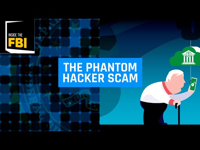Inside the FBI: The Phantom Hacker Scam