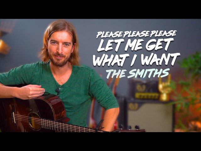 The Smiths - Please Let Me Get What I Want - Acoustic Guitar Tutorial
