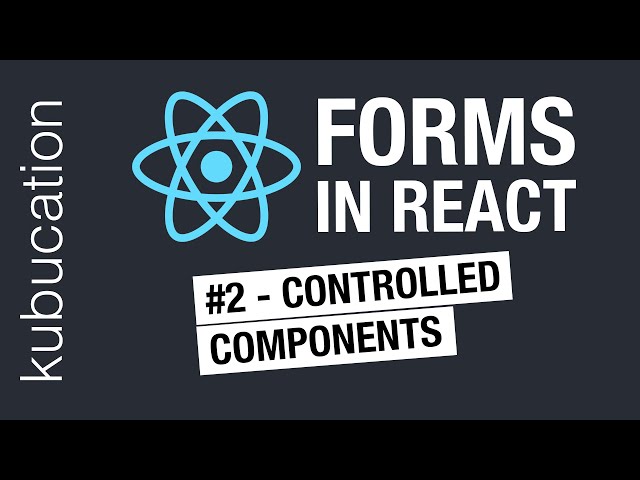 #2 Controlled Components - The React Way | React Forms 4 Ways