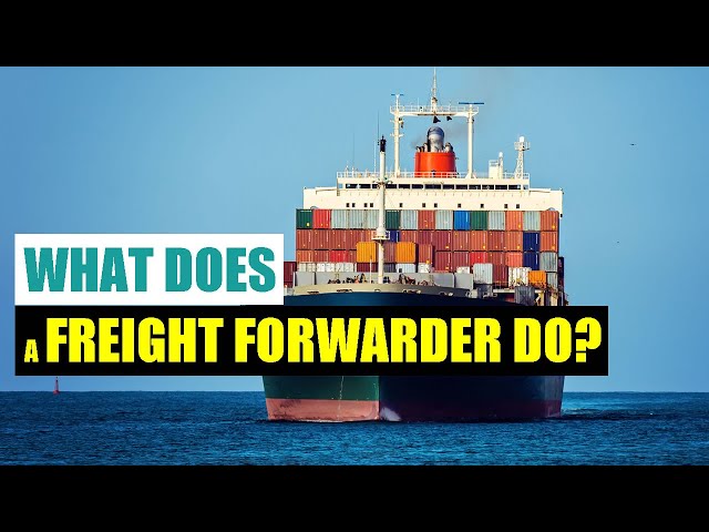 What Does A Freight Forwarder Do?