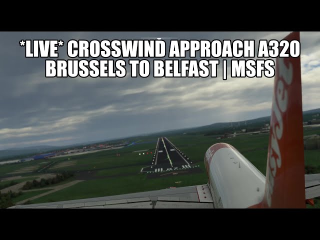 🔴 LIVE: Poor Weather RNP Approach (A320 Real Ops) - Brussels to Belfast | Fenix & MSFS