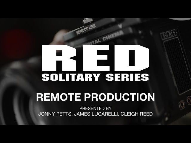 RED Solitary Series | Remote Production