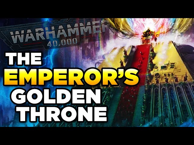 40K EXPLAINED - THE EMPEROR'S GOLDEN THRONE | Warhammer 40,000 Lore/History