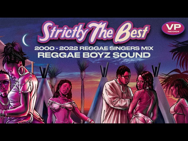 2000 - 2022 Reggae Singers Mix | Strictly The Best | Reggae Boyz Sound x VP Records