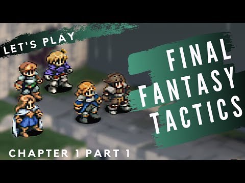 Let's Play Final Fantasy Tactics