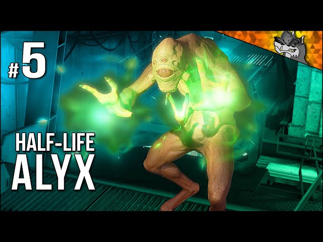 Half-Life: Alyx | Part 5 | The Breaking Of The Chains