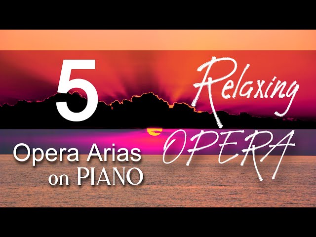 5 Popular Opera Arias - PIANO Arrangements