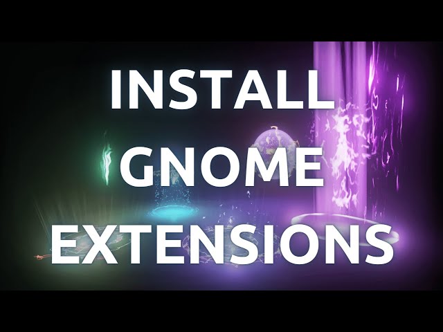 "Installing GNOME Extensions in Ubuntu, Fedora, and Arch Linux - Step-by-Step Guide"