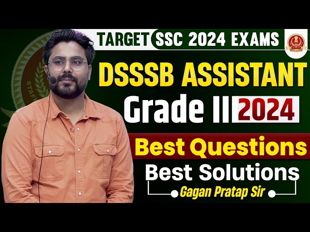 DSSSB ASSISTANT Grade III 2024 Best 50 Questions Best Solutions 😎GAGAN PRATAP SIR #ssc #cgl2024