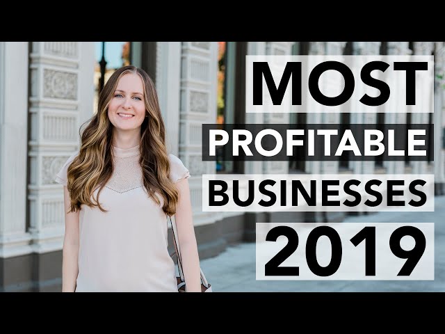 15 Most Profitable Business Ideas for 2019