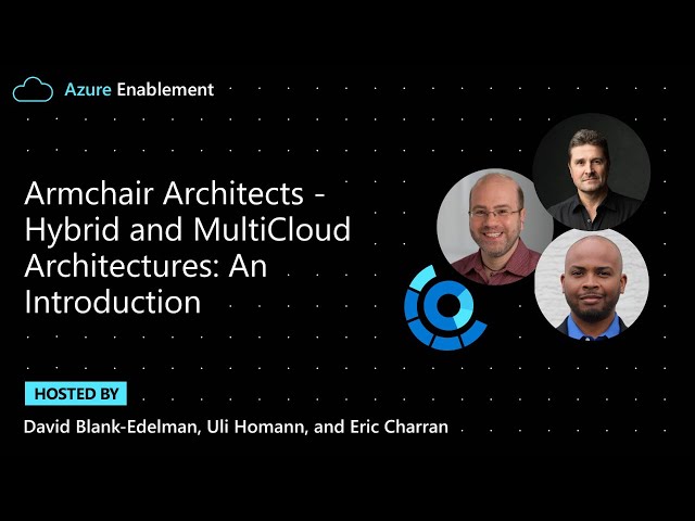 Armchair Architects: Hybrid and Multi-Cloud Architectures: An Introduction