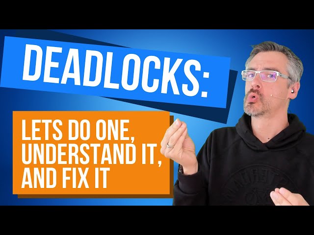 Deadlocks: Lets Do One, Understand It, and Fix It