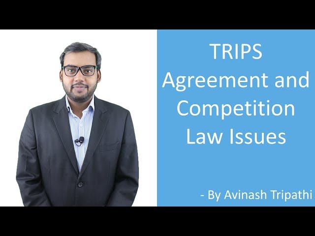 TRIPS Agreement and Competition Law Issues