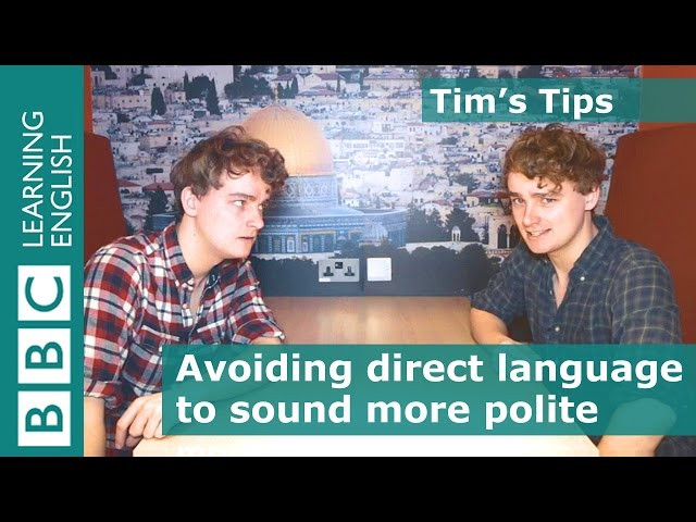 Stop Saying...: Avoiding direct language to sound more polite