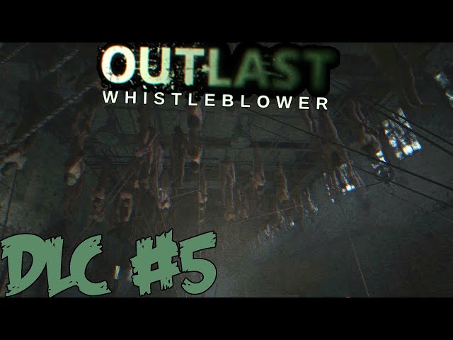 Operation :( - Outlast DLC: Part 5 - Whistleblower