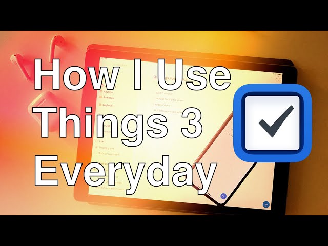 iPad Productivity: How I Use Things 3 Everyday