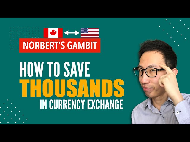 Norbert's Gambit - Saving THOUSANDS For Currency Exchange