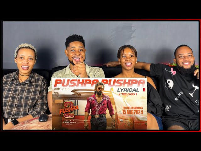 African Friends Reacts To PUSHPA PUSHPA Lyrical | Pushpa 2 The Rule | Allu Arjun |Sukumar | Rashmika