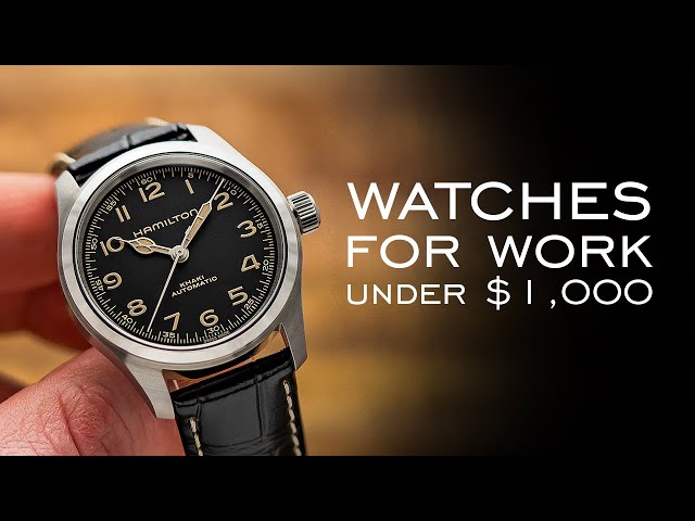 The BEST Watches To Wear to Work & The Office Under $1,000 (15 Watches Mentioned)