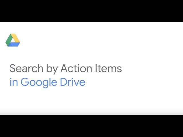 Search by action items in Google Drive