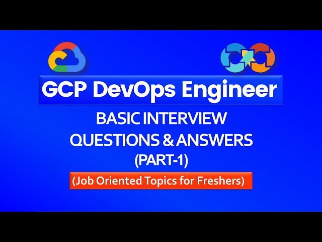 GCP Devops Engineer Interview Questions and Answers for freshers PART-1 | Devops Cloud Engineer