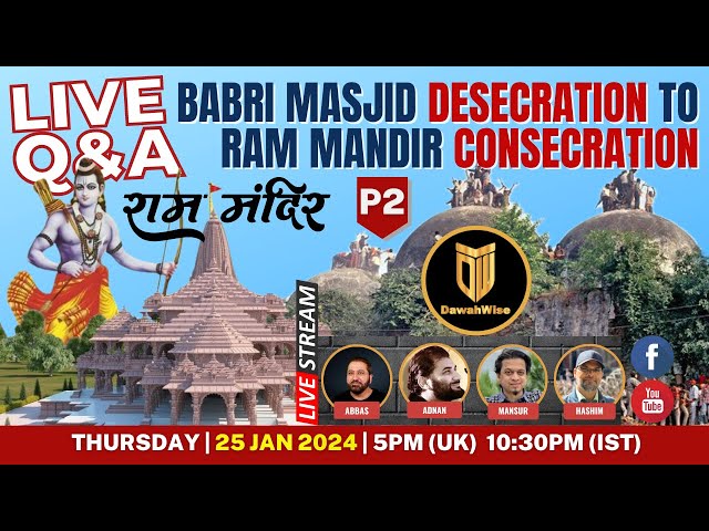 P2-Babri Masjid Desecration to Ram Mandir Consecration | Abbas,Hashim,Mansur,Adnan | Speakers Corner