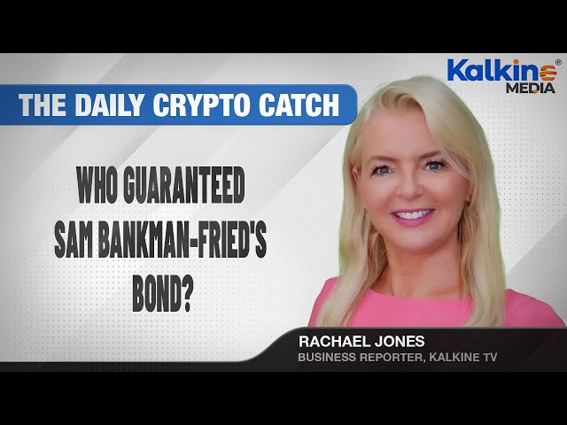 Who guaranteed Sam Bankman-Fried's bond? | Kalkine Media