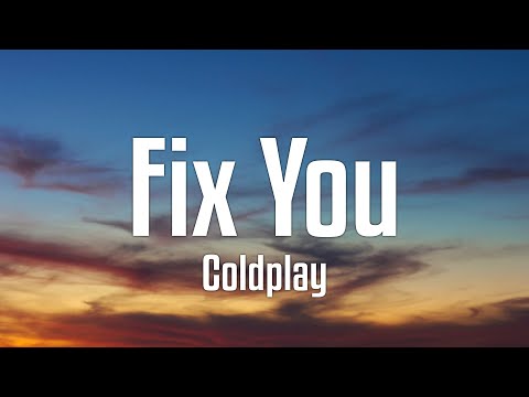 Coldplay - Fix You (Lyrics)