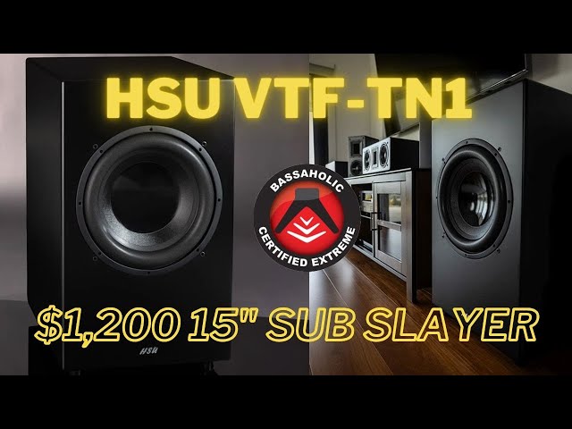 NEW HSU VTF-TN1 15" Subwoofer for $1,200?!?