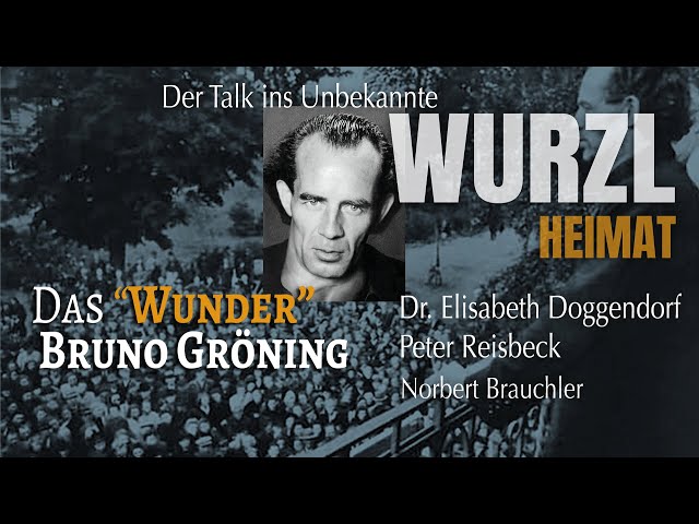 WurzlHeimat - Das Wunder Bruno Gröning