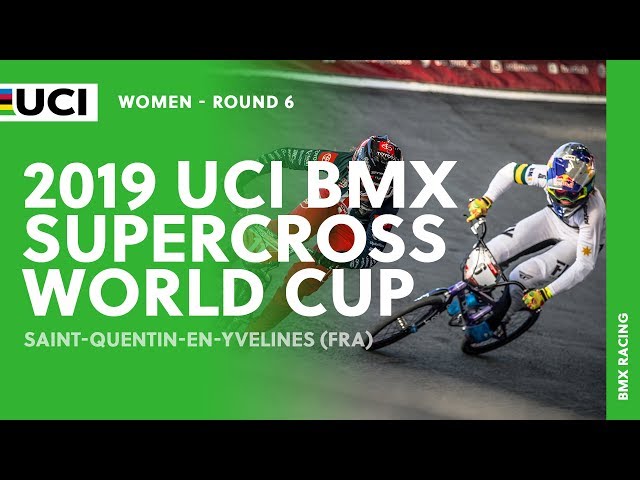 2019 UCI BMX SX World Cup - Saint-Quentin-en-Yvelines (FRA) / Women Round 6