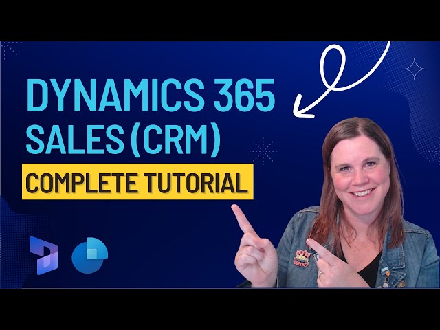 Microsoft Dynamics 365 Sales (CRM): Tutorial for Beginners