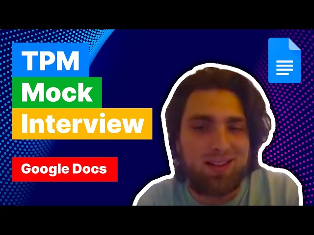 Mock Technical Product Manager Interview (Google PM): How Google Docs Works