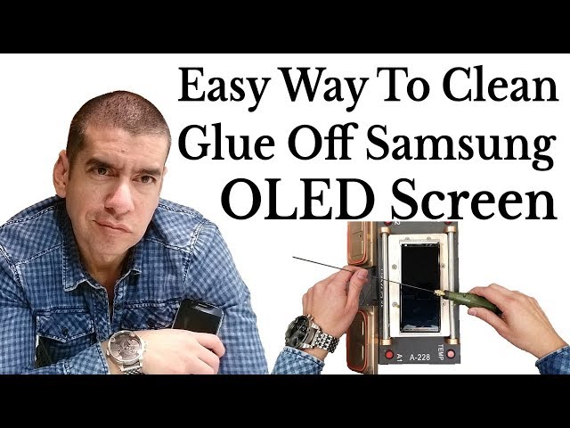 The Easy Way To Clean Glue Off Samsung Galaxy S8 S8+ S9 Note 8 Screen