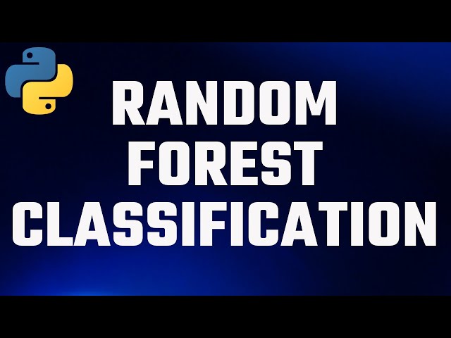 Random Forest Classification | Machine Learning | Python