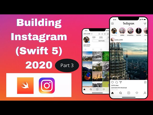 Build Instagram App: Part 3 (Swift 5) - 2022 - Xcode 11 - iOS Development