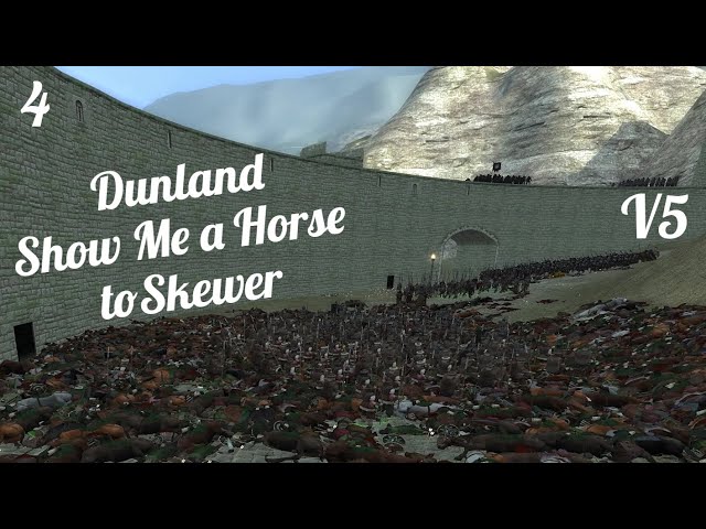 DaC V5 - Dunland 4: Show Me a Horse to Skewer