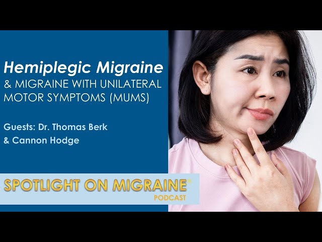 Hemiplegic Migraine & Migraine with Unilateral Motor Symptoms (MUMS)