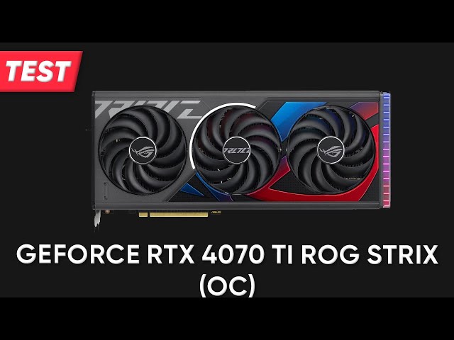 Grafikkarte Asus GeForce RTX 4070 Ti ROG Strix (OC) | TEST | Deutsch