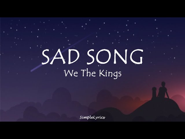 Sad Song - We The Kings ft. Elena Coats (Lyrics) TiktokSong