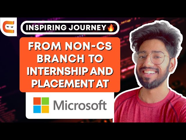 From Non CS Branch to Internship & Placement at Microsoft | Inspiring Journey