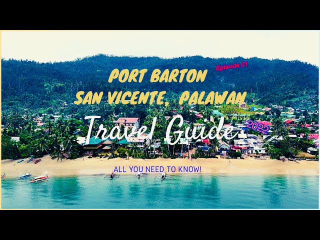 TRAVELING TO PORT BARTON, SAN VICENTE, PALAWAN | A TRAVEL GUIDE 2022 | REQUIREMENTS AND MORE