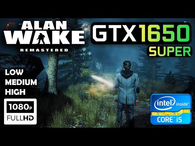 Alan Wake : GTX 1650 Super + i5 3470 - All Settings - 1080P