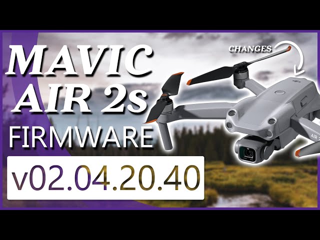 DJI Mavic Air 2s Firmware Update v02.04.2040 BATTERY CHANGES